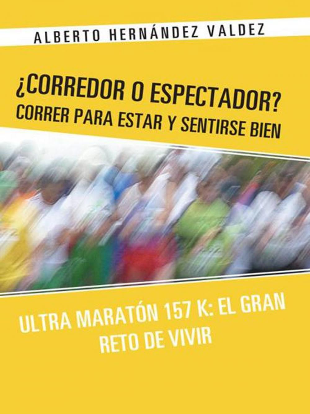 Big bigCover of ¿Corredor O Espectador? Correr Para Estar Y Sentirse Bien