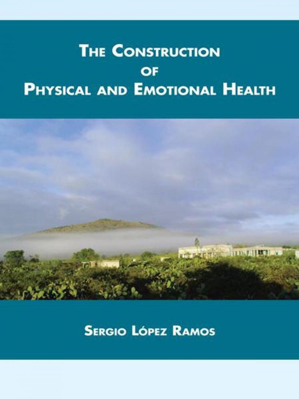 Big bigCover of The Construction of Physical and Emotional Health