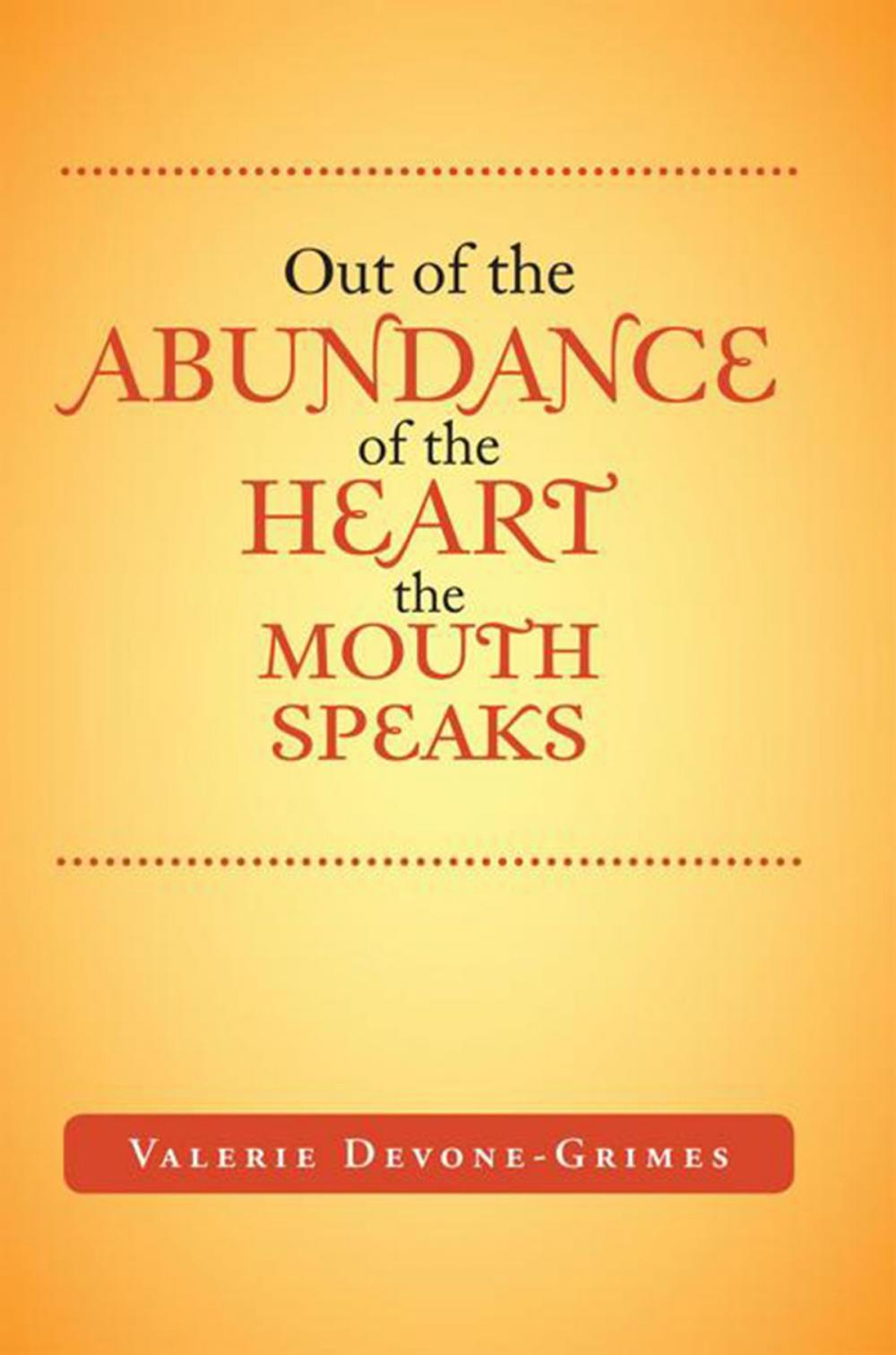 Big bigCover of Out of the Abundance of the Heart the Mouth Speak