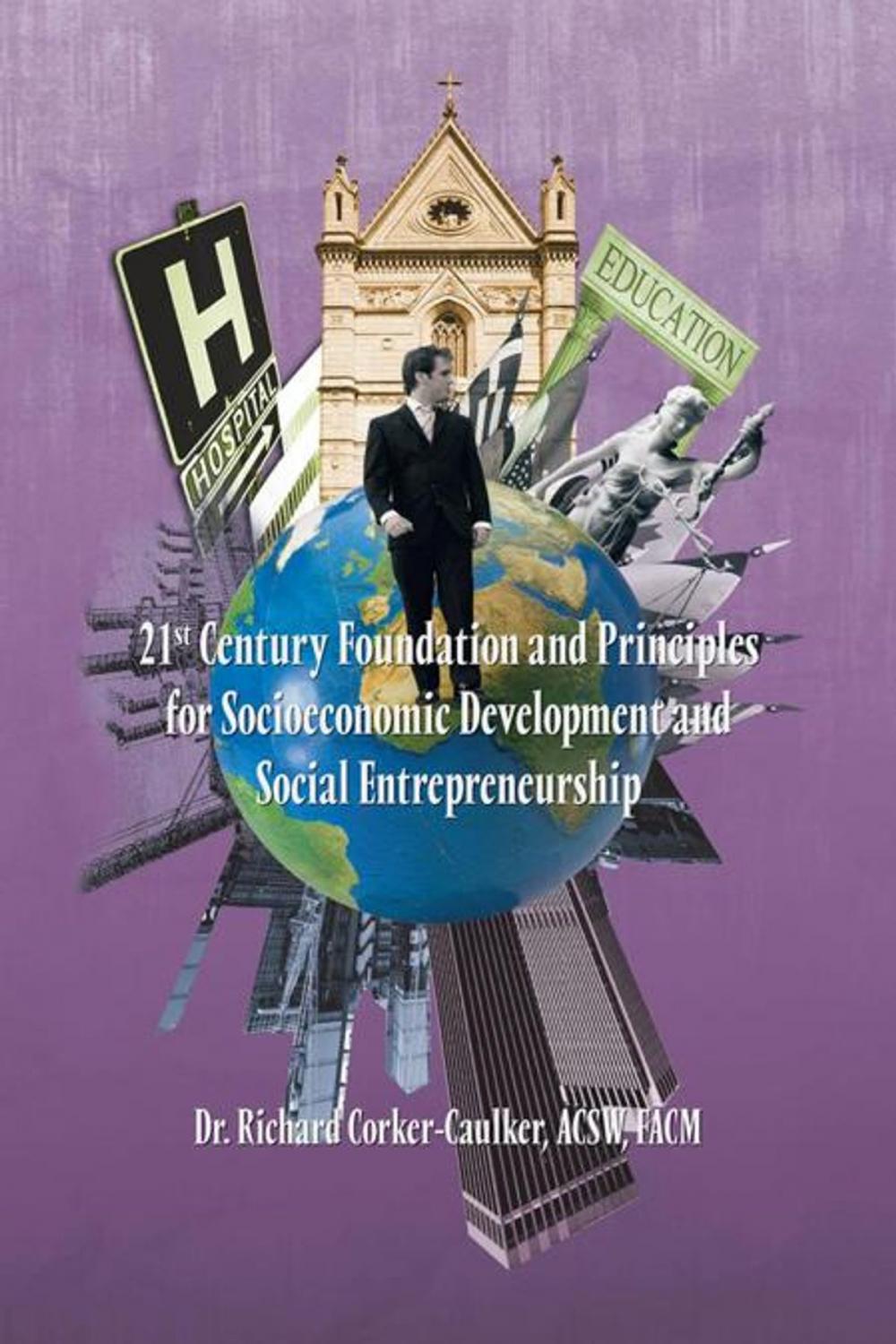 Big bigCover of 21St Century Foundation and Principles for Socioeconomic Development and Social Entrepreneurship