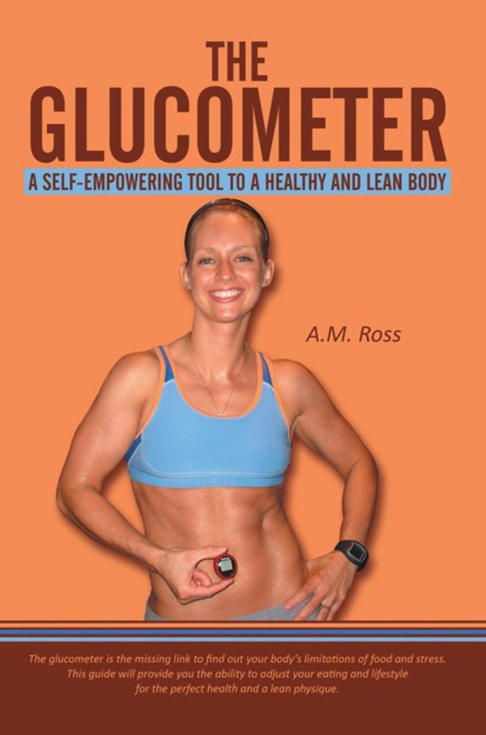 Big bigCover of The Glucometer: a Self-Empowering Tool to a Healthy and Lean Body