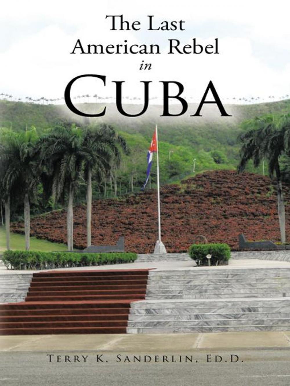 Big bigCover of The Last American Rebel in Cuba