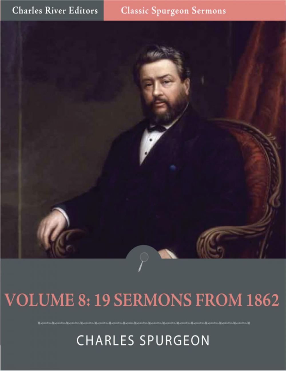 Big bigCover of Classic Spurgeon Sermons Volume 8: 19 Sermons from 1862 (Illustrated Edition)