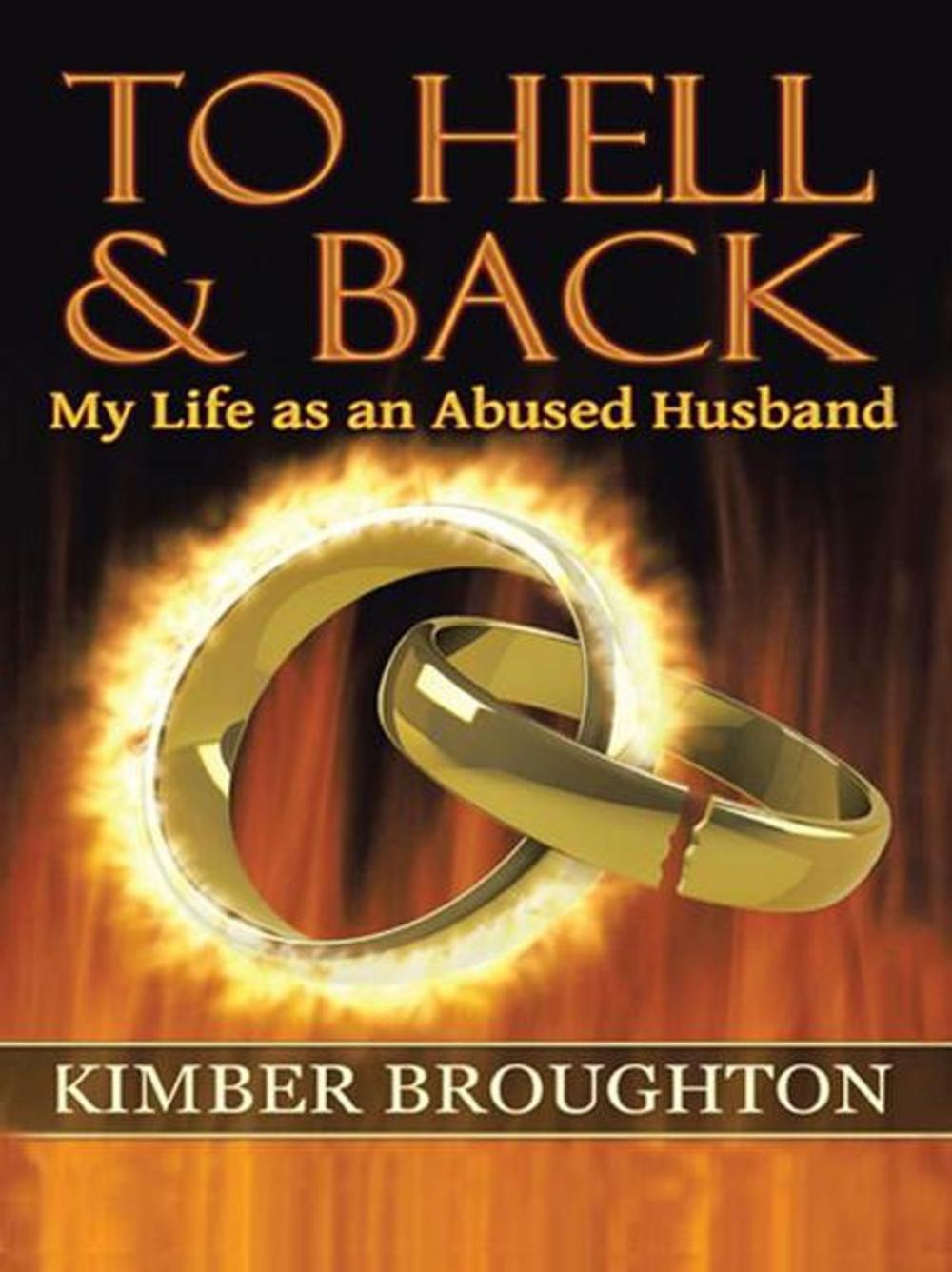 Big bigCover of To Hell and Back: My Life as an Abused Husband