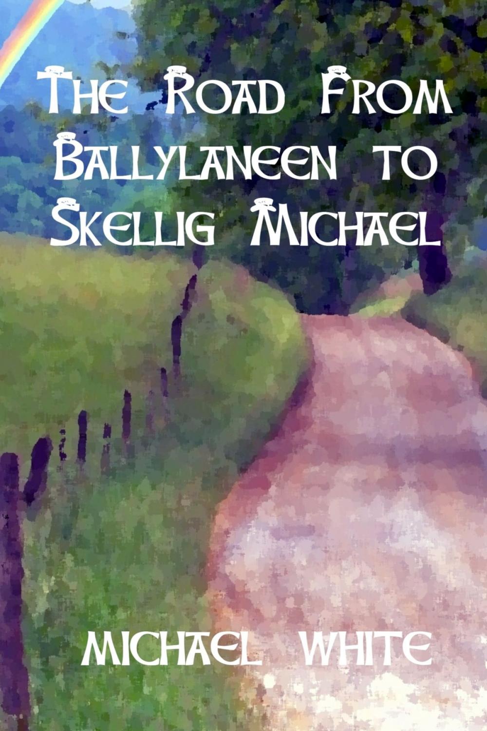 Big bigCover of The Road from Ballylaneen to Skellig Michael