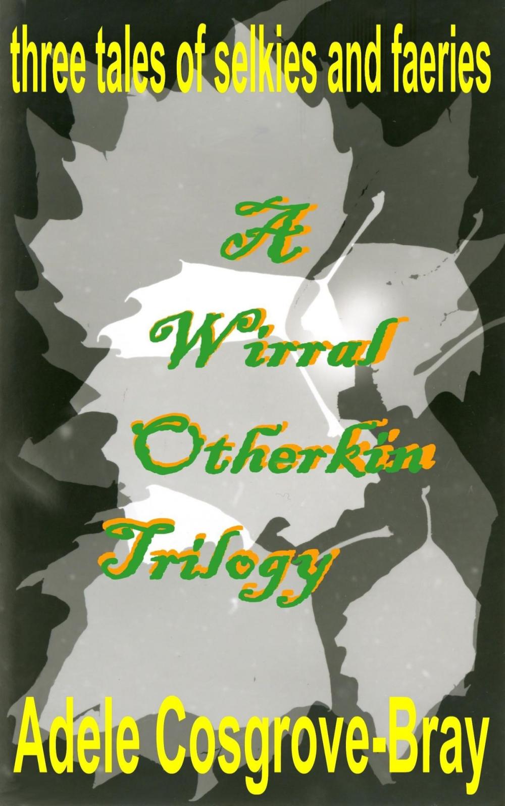 Big bigCover of A Wirral Otherkin Trilogy