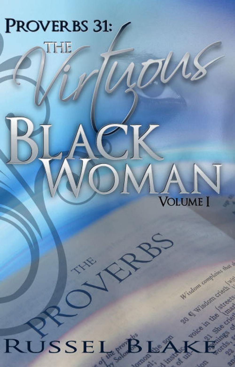Big bigCover of Proverbs 31:The Virtuous Black Woman Volume 1 by Russel Blake