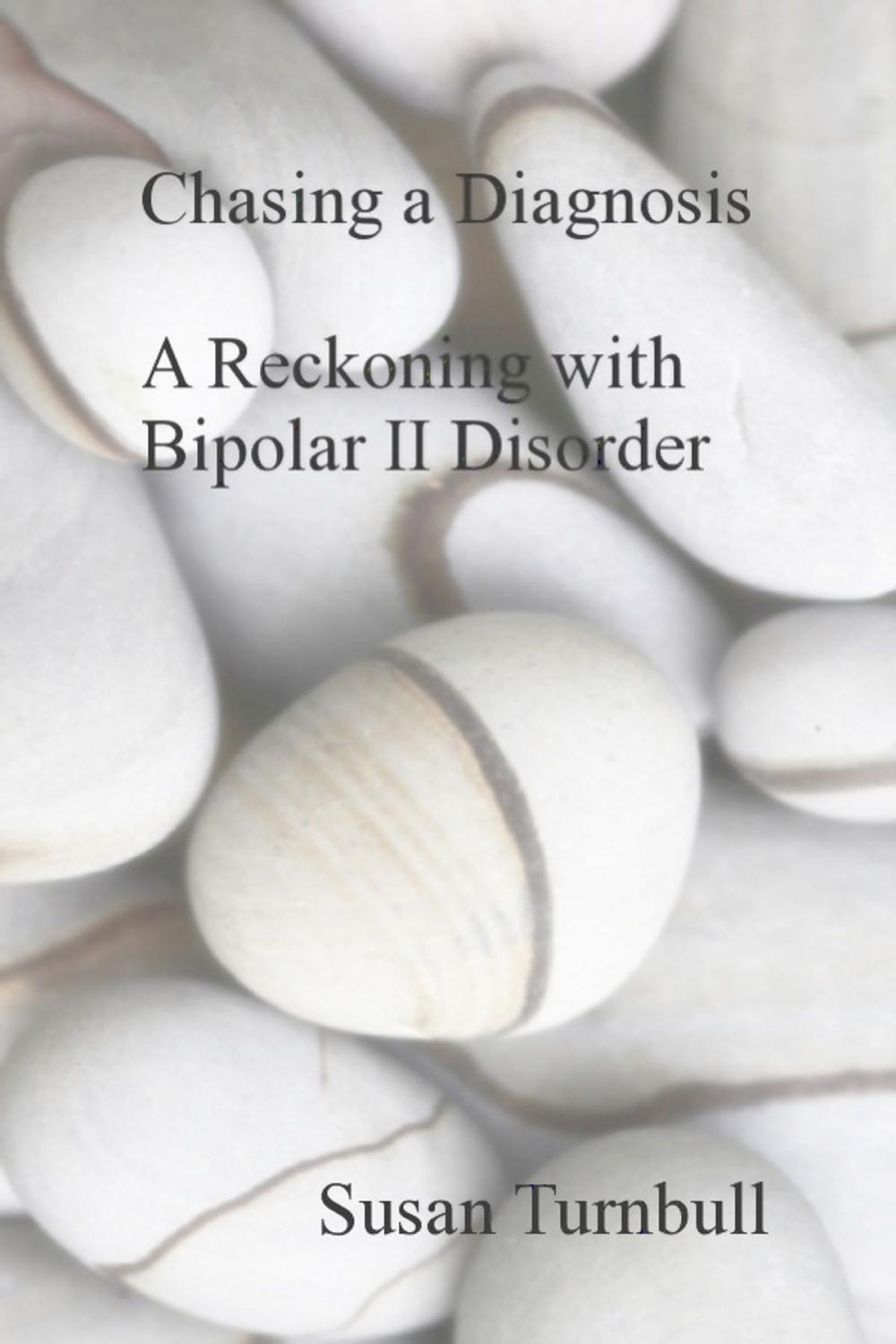 Big bigCover of Chasing a Diagnosis: A Reckoning with Bipolar II Disorder