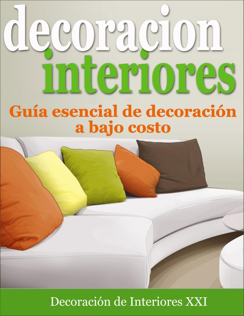 Big bigCover of Decoración de Interiores: Guía esencial de decoración a bajo costo