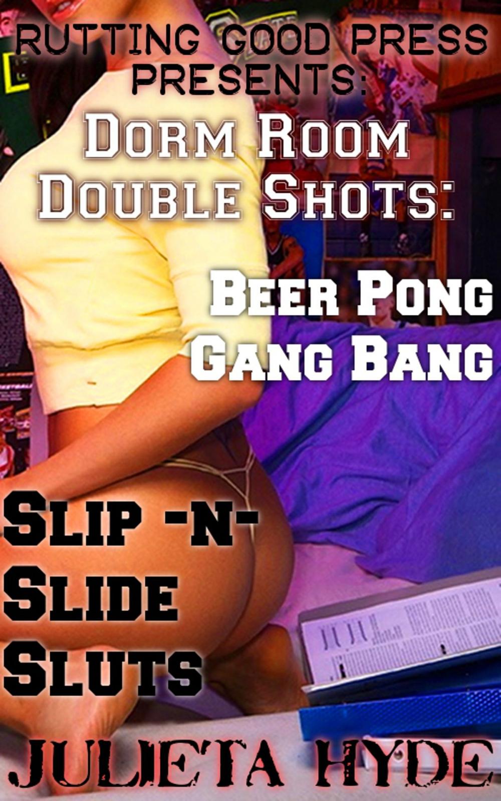 Big bigCover of Dorm Room Double Shots: Beer Pong Gang Bang & Slip-N-Slide Sluts