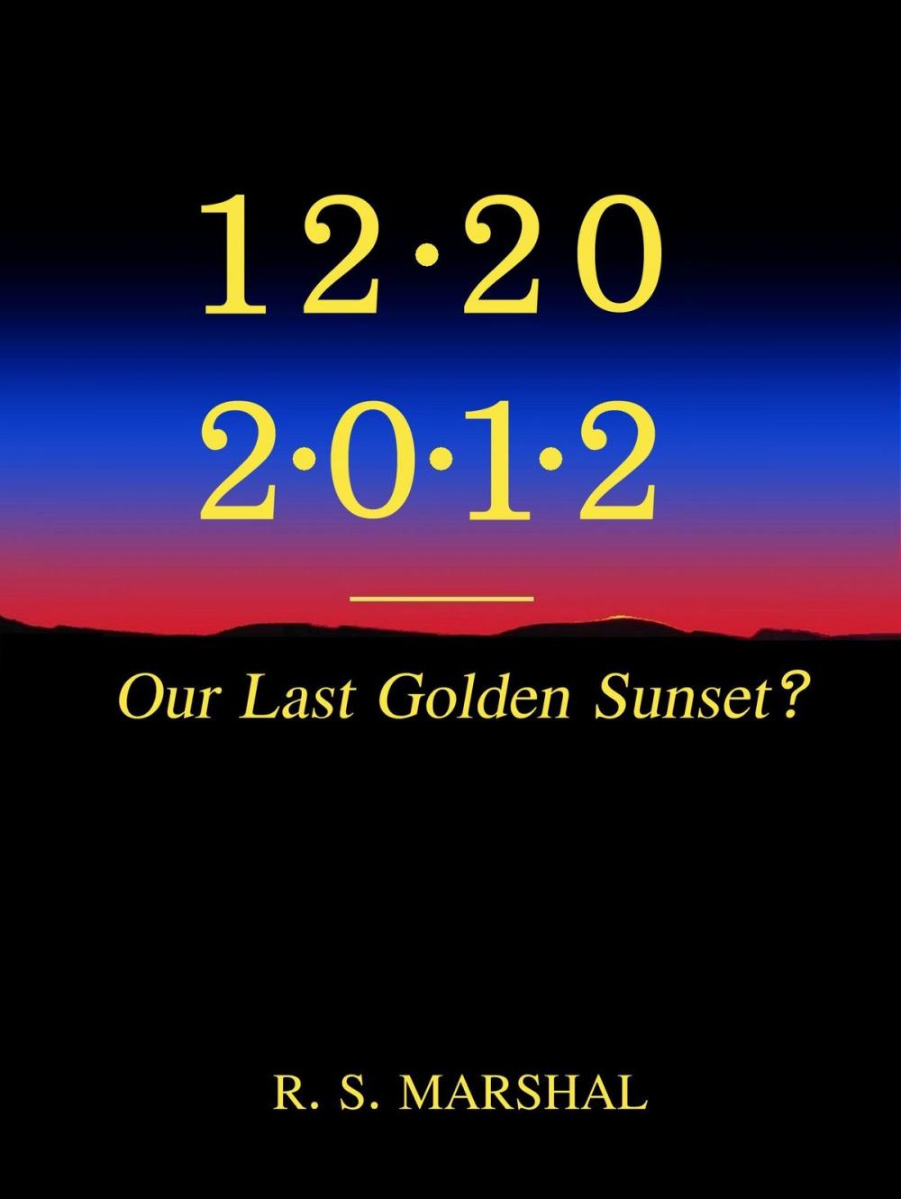 Big bigCover of 12-20-2012; Our Last Golden Sunset?