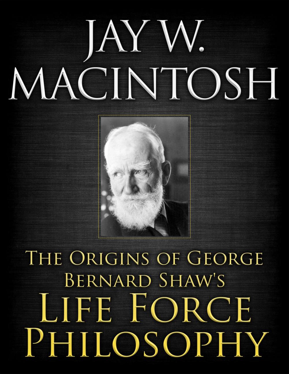 Big bigCover of The Origins of George Bernard Shaw's Life Force Philosophy