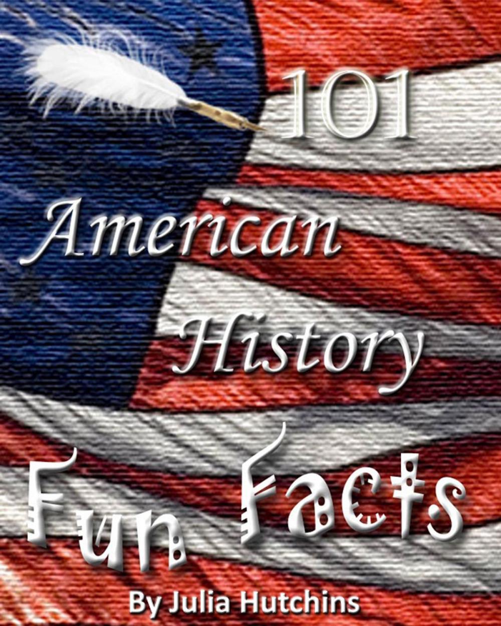 Big bigCover of 101 American History Fun Facts