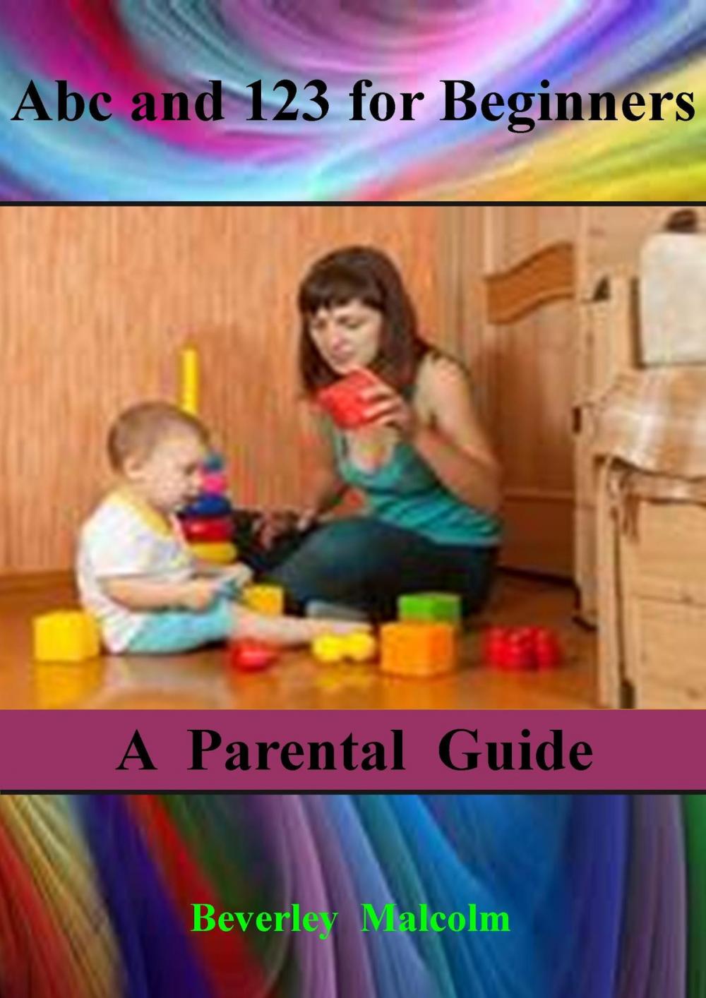 Big bigCover of Abc and 123 for Beginners: A Parental Guide