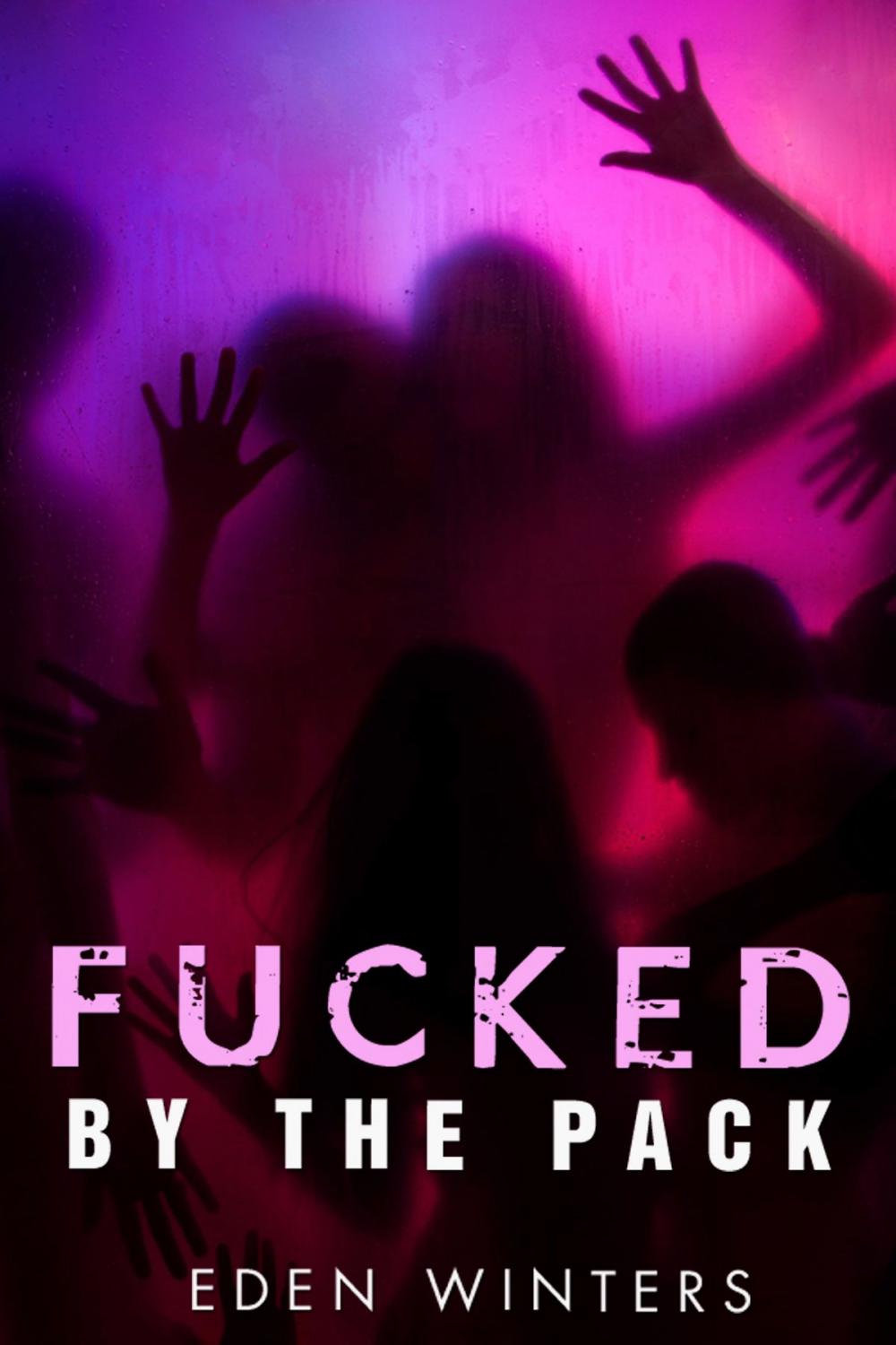 Big bigCover of Fucked by the Pack (Paranormal Erotica)