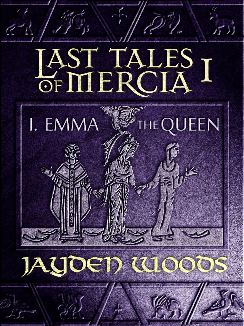 Big bigCover of Last Tales of Mercia 1: Emma the Queen