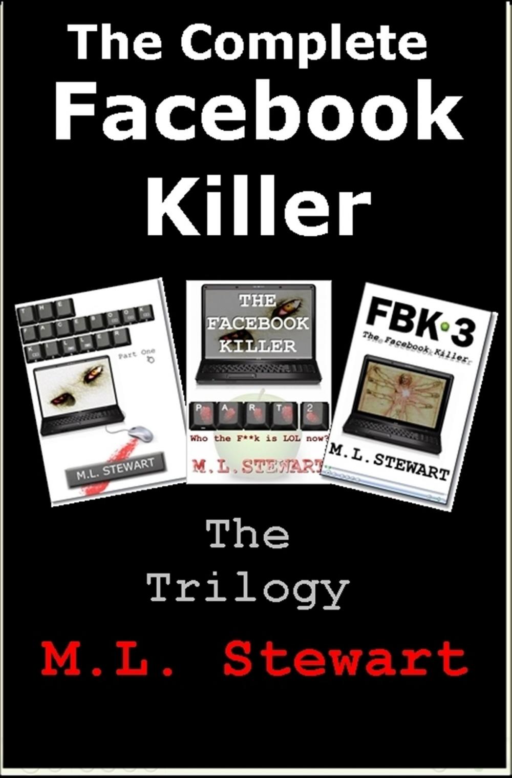 Big bigCover of The Complete Facebook Killer: Parts 1,2 and 3.