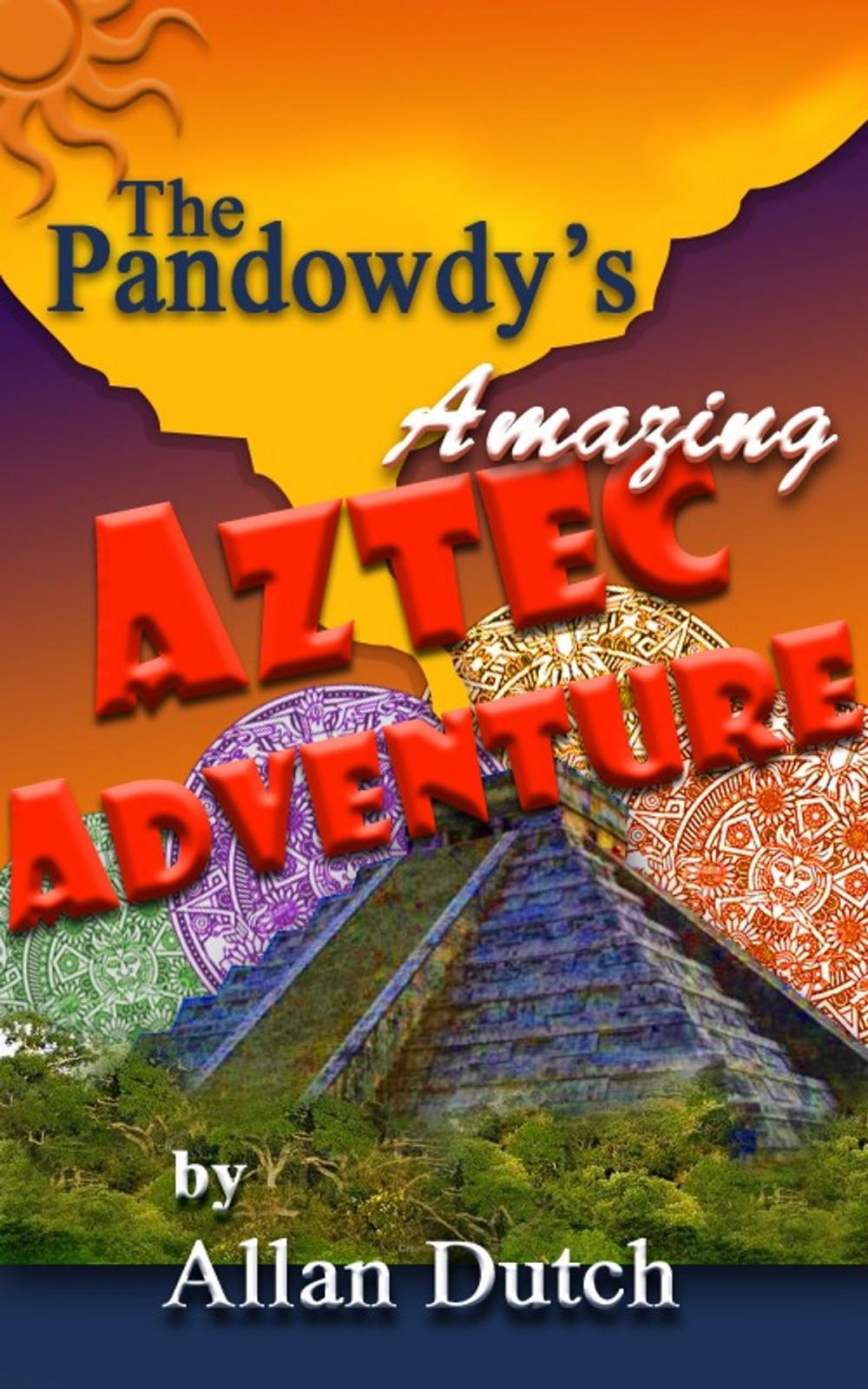 Big bigCover of The Pandowdy's Amazing Aztec Adventure