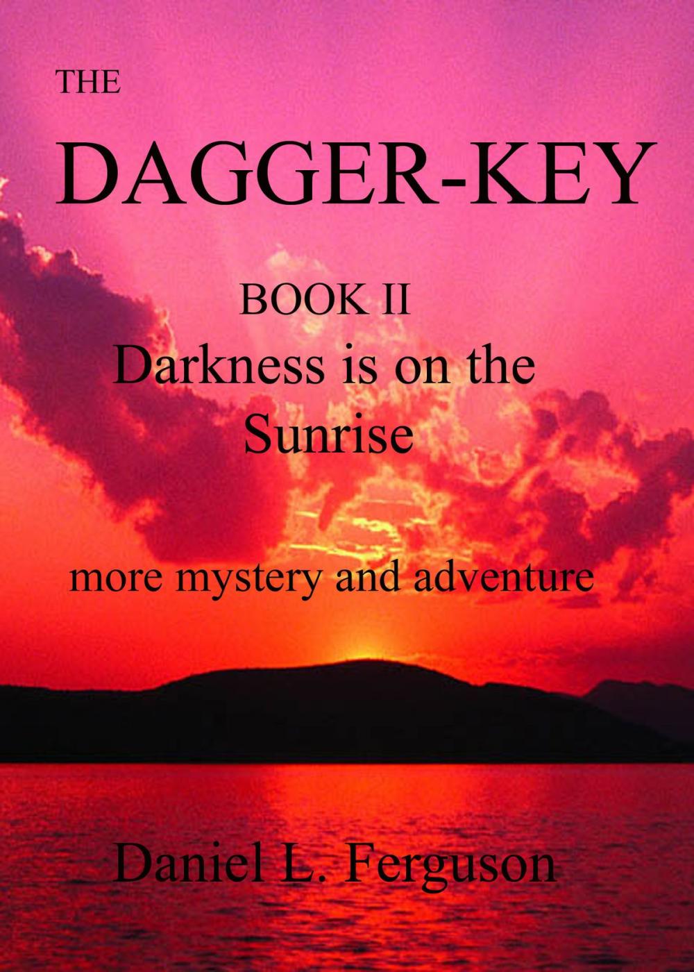 Big bigCover of The Dagger-Key book II Darkness is on the Sunrise