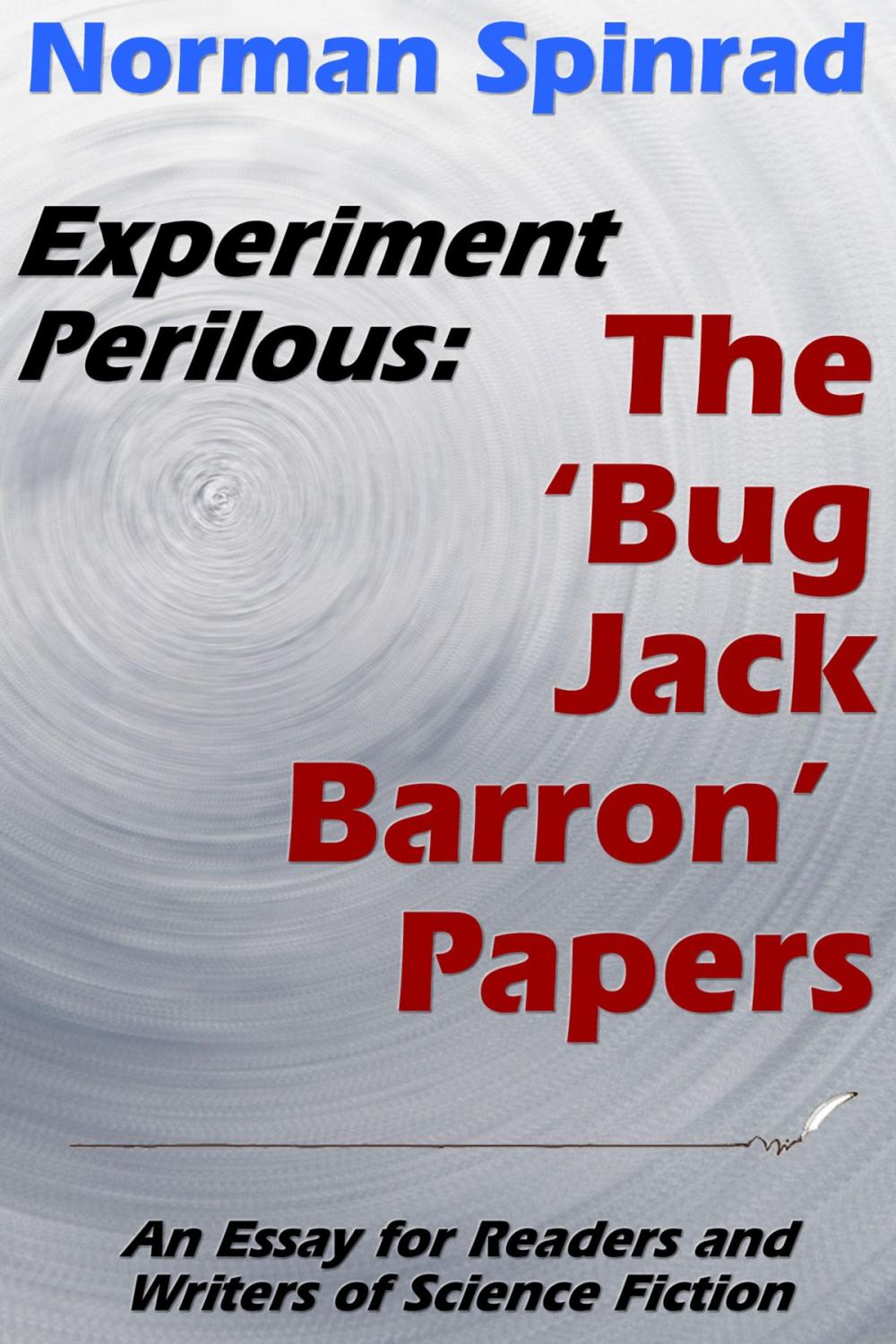 Big bigCover of Experiment Perilous: The 'Bug Jack Barron' Papers