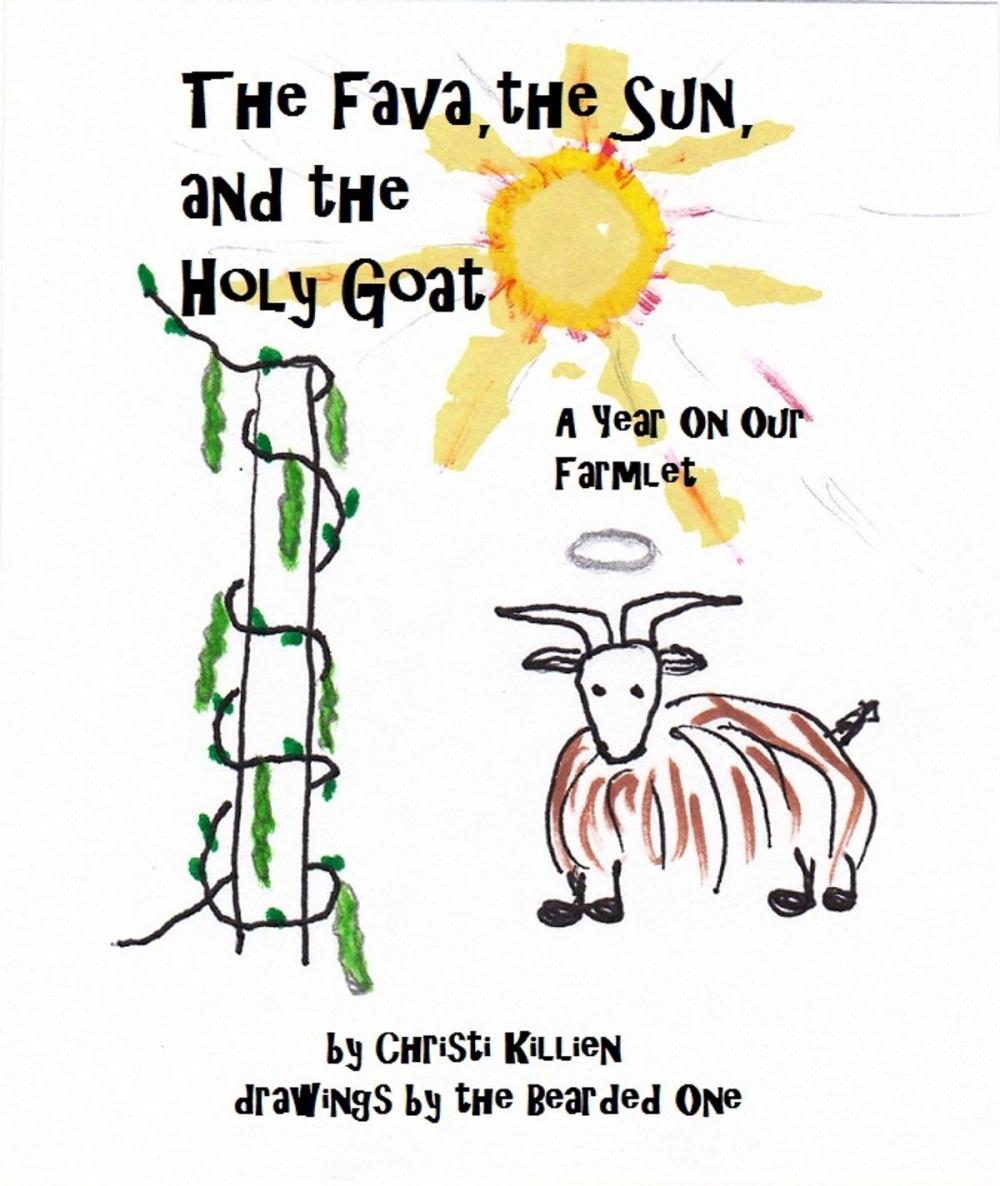 Big bigCover of The Fava, the Sun, and the Holy Goat: A Year On Our Farmlet