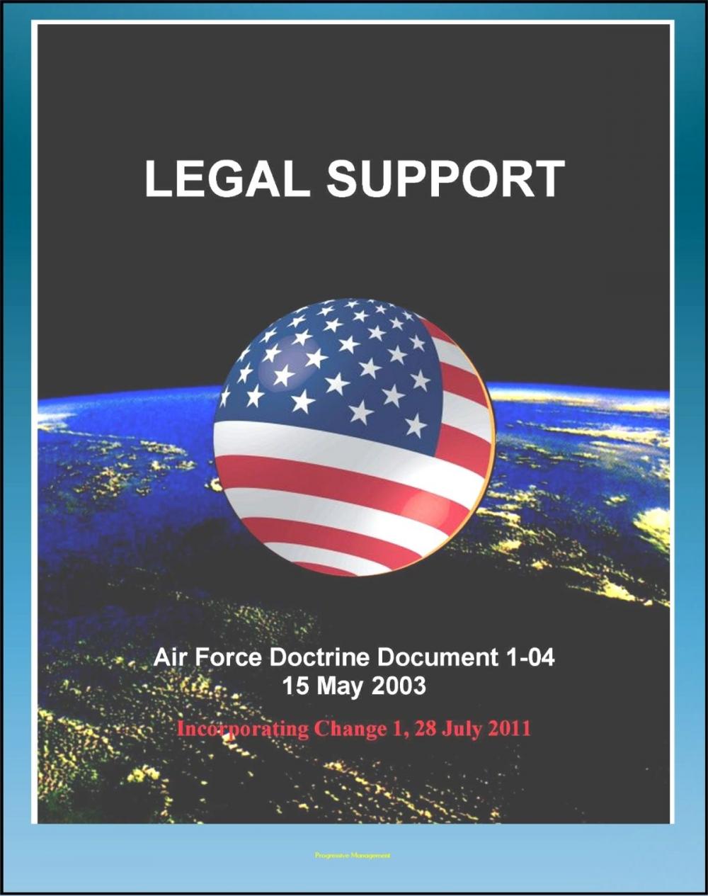 Big bigCover of Air Force Doctrine Document 1-04, Legal Support - Rules of Engagement (ROE), Air Tasking Orders, Commander's ROE Checklist, Judge Advocate, Military Operations Other than War (MOOTW)