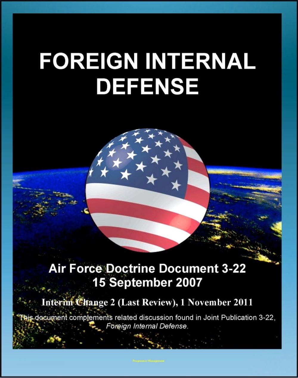 Big bigCover of Air Force Doctrine Document 3-24, Irregular Warfare: Countering Insurgency and Terrorism, Military Deception, Counterpropaganda, Understanding Insurgencies, Revolutionary Movements, Coup d'Etat
