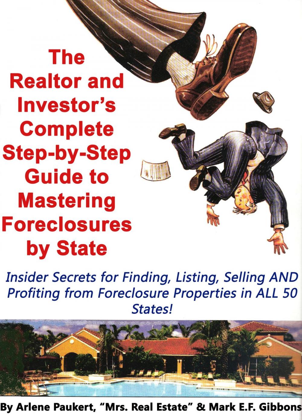 Big bigCover of The Realtor & Investor's Complete Step by Step Guide To Mastering Foreclosures By State (Insider Secrets to Finding, Listing, Selling AND Profiting from Foreclosure Properties in ALL 50 States!)
