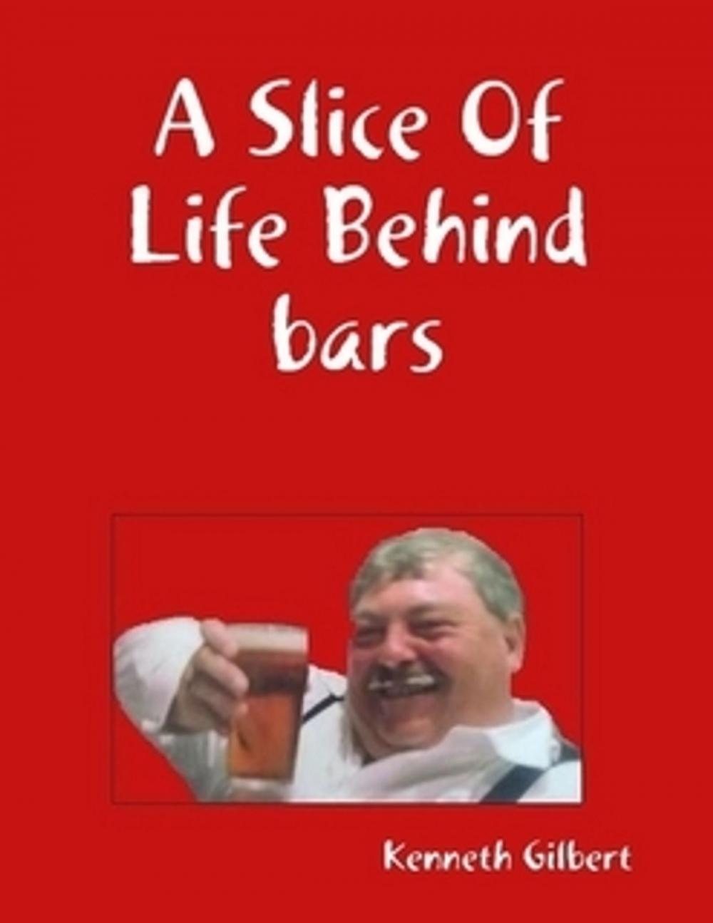 Big bigCover of A Slice Of Life Behind Bars