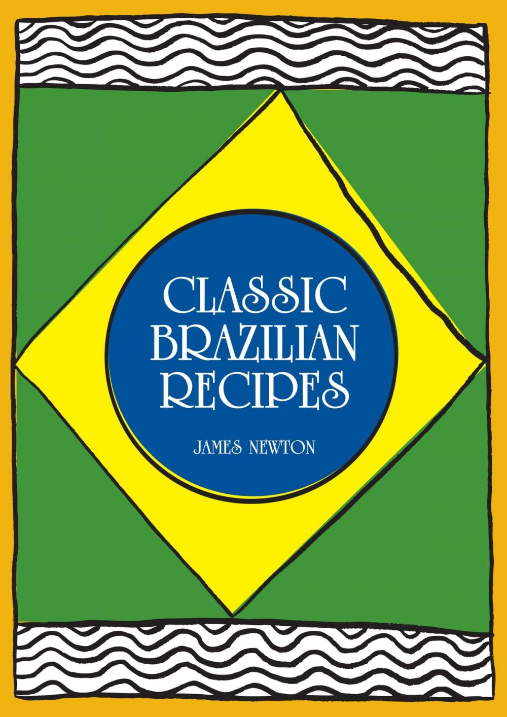 Big bigCover of Brazilian Cookbook: Classic Brazilian Recipes