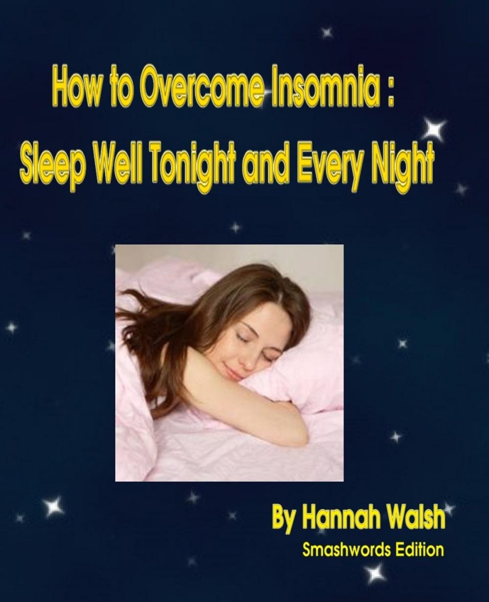 Big bigCover of How to Overcome Insomnia: Sleep Well Tonight and Every Night