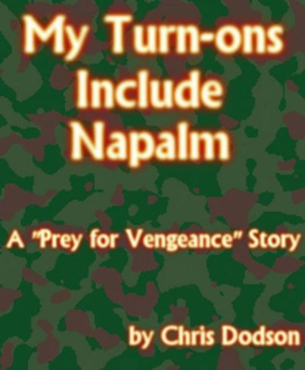 Big bigCover of My Turn-ons Include Napalm