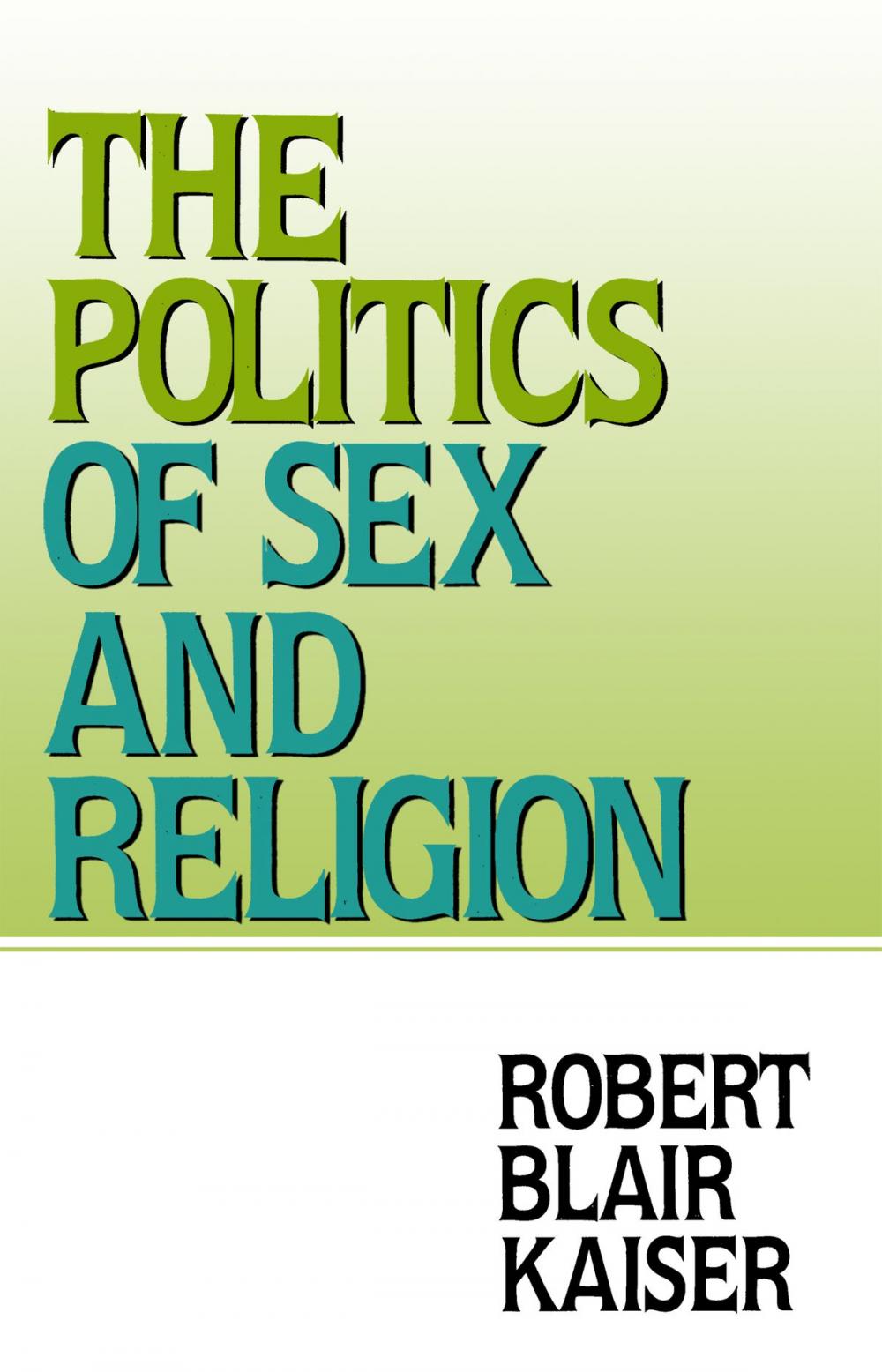 Big bigCover of The Politics of Sex and Religion