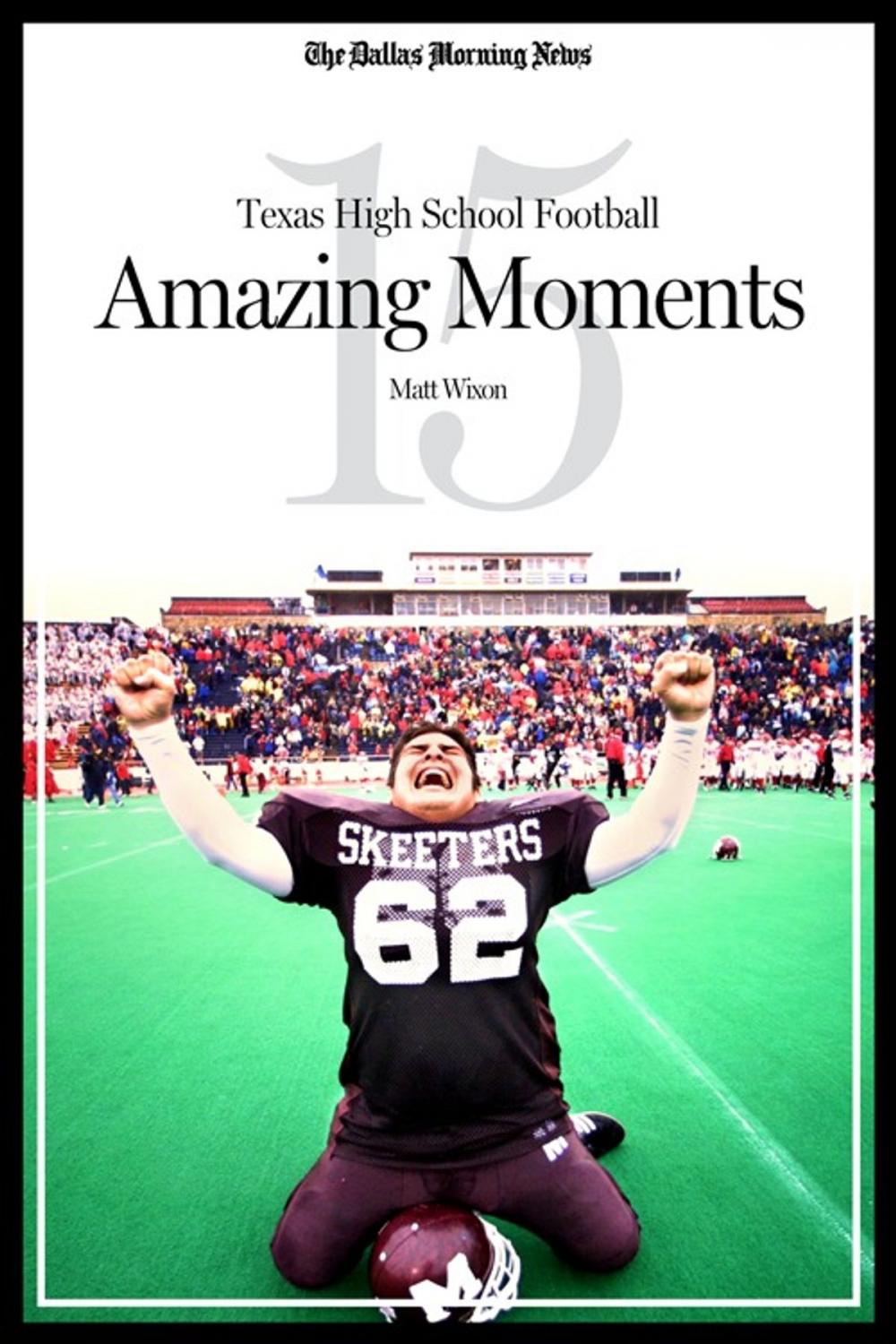 Big bigCover of Texas High School Football: 15 Amazing Moments