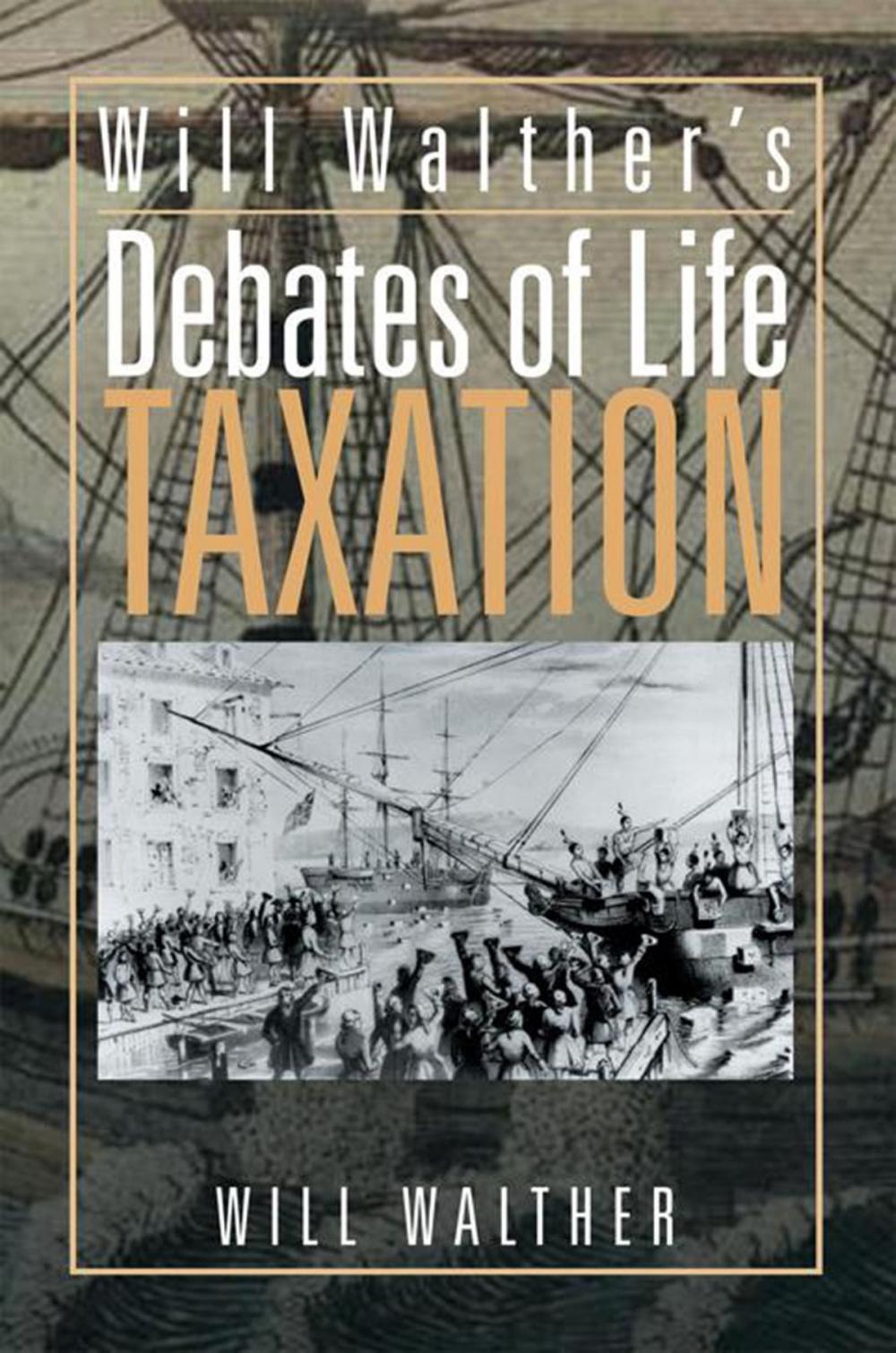 Big bigCover of Will Walther's Debates of Life - Taxation