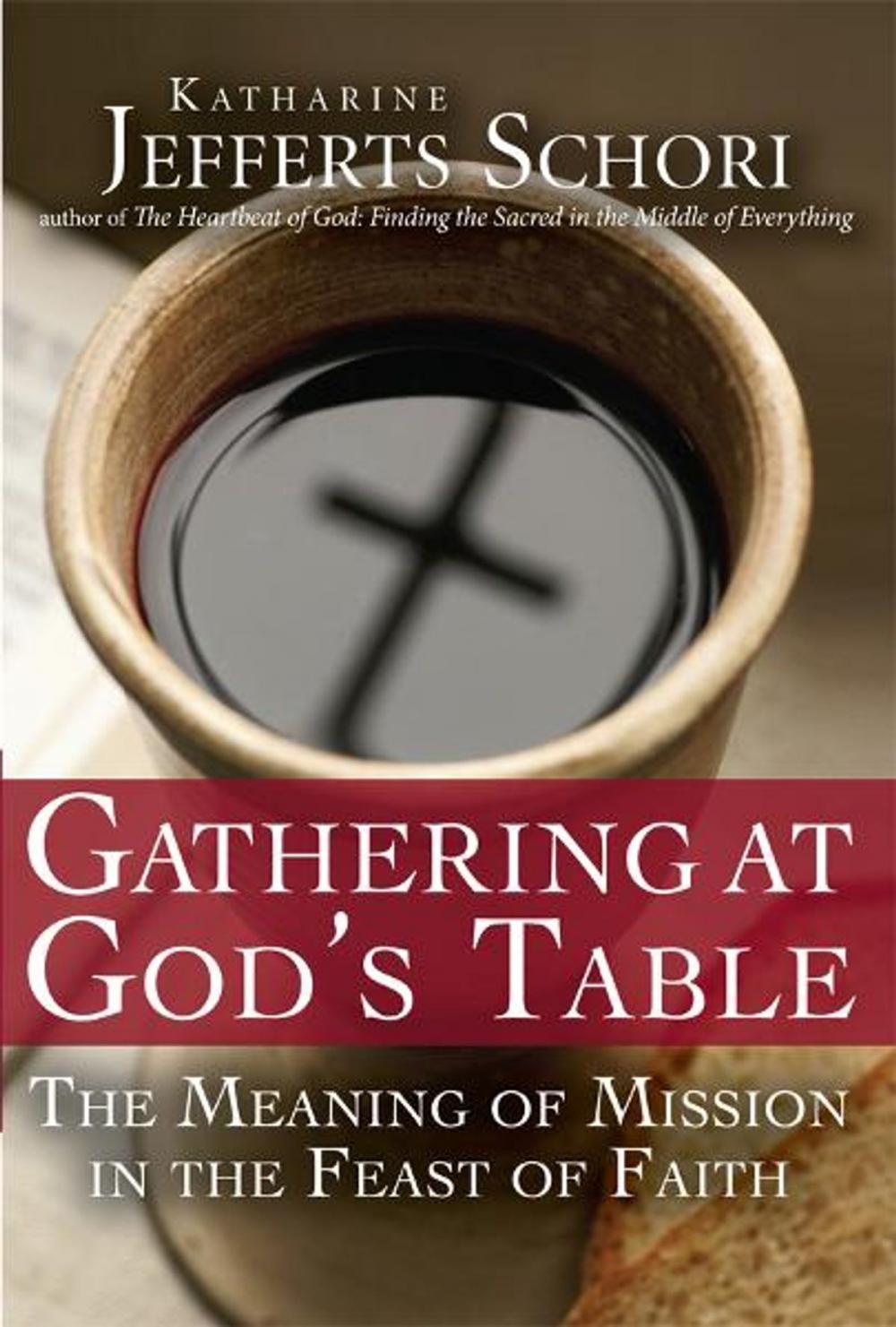 Big bigCover of Gathering at Gods Table: The Meaning of Mission in the Feast of Faith