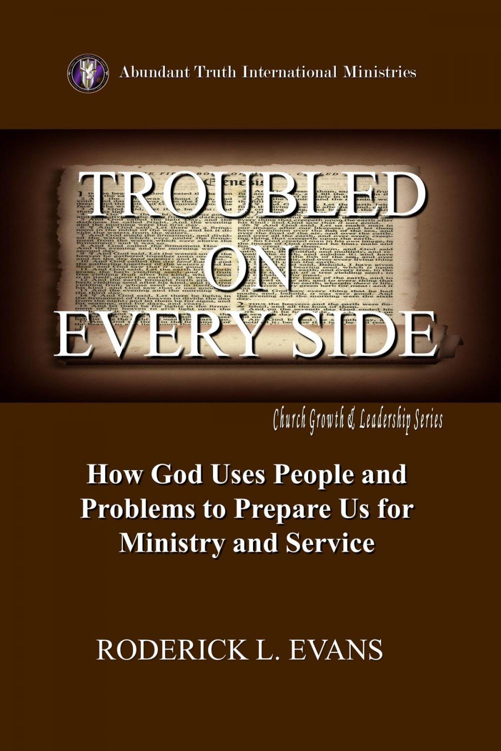 Big bigCover of Troubled on Every Side: How God Uses People and Problems to Prepare Us for Ministry and Service