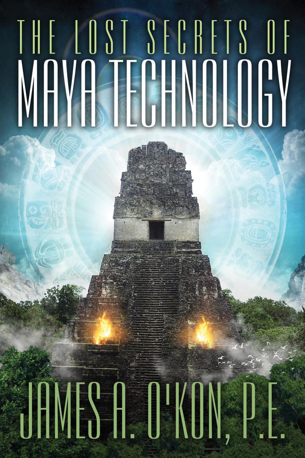 Big bigCover of The Lost Secrets of Maya Technology