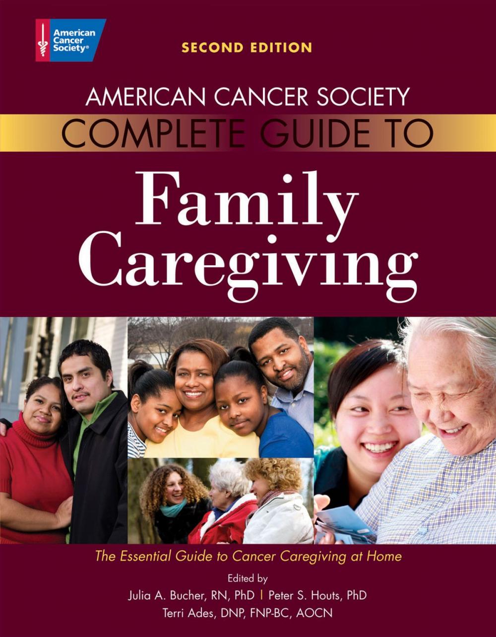 Big bigCover of American Cancer Society Complete Guide to Family Caregiving: The Essential Guide to Cancer Caregiving at Home