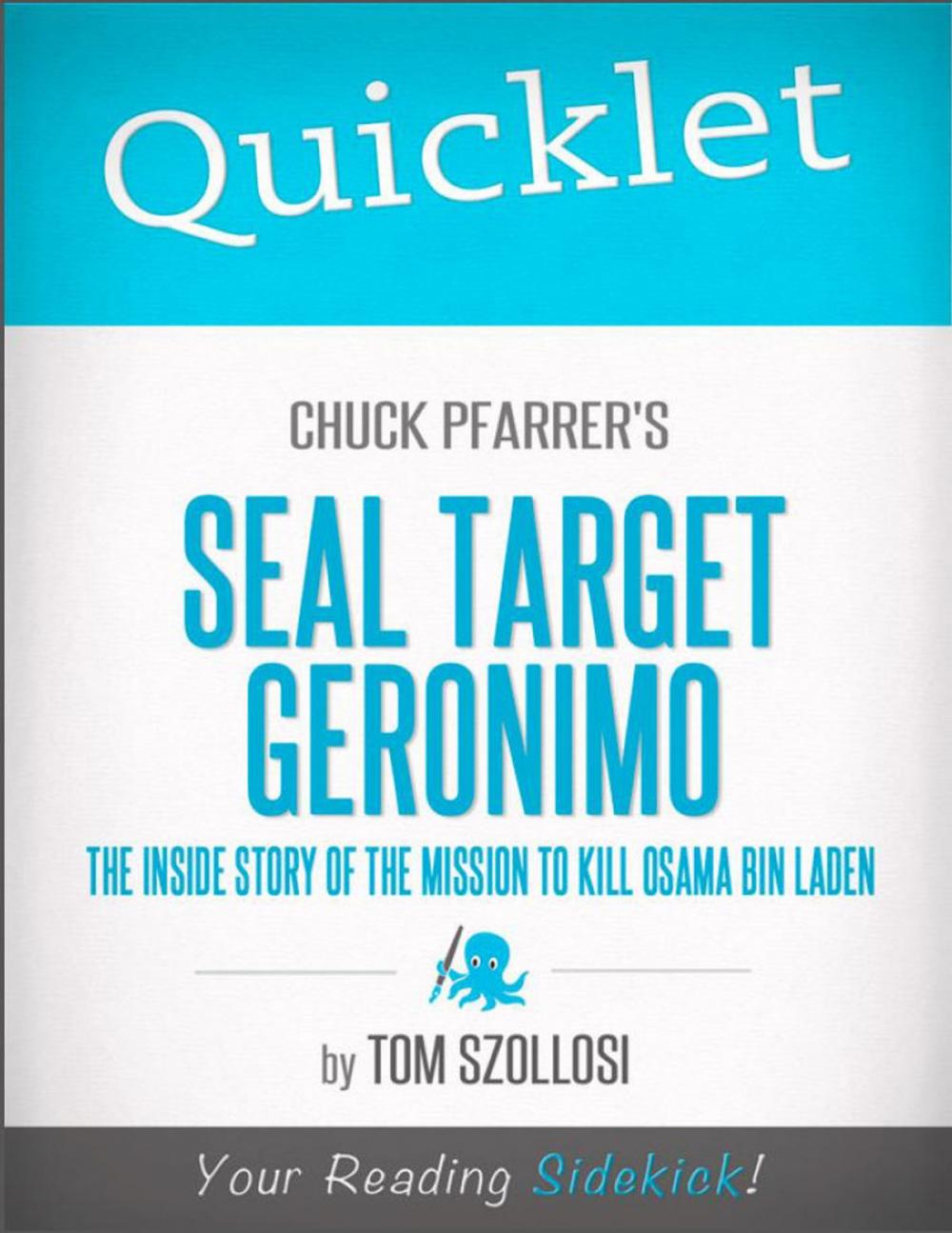 Big bigCover of Quicklet on Chuck Pfarrer's SEAL Target Geronimo: The Inside Story of The Mission to Kill Osama Bin Laden