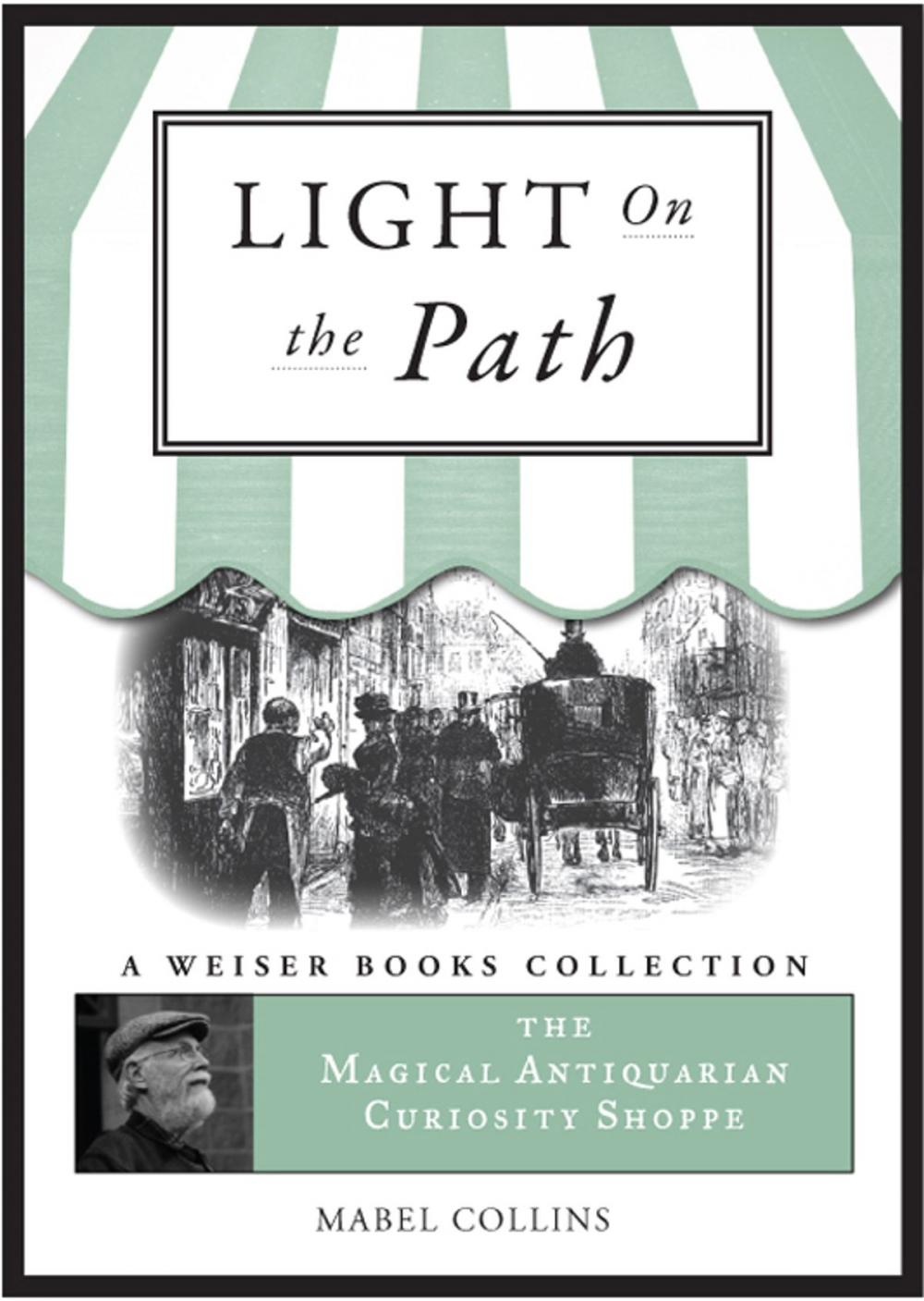 Big bigCover of The Light on the Path: A Treatise Written for the Personal Use of Those Who Are Ignorant of the Eastern Wisdom, and Who Desire to Enter Within Its Influence