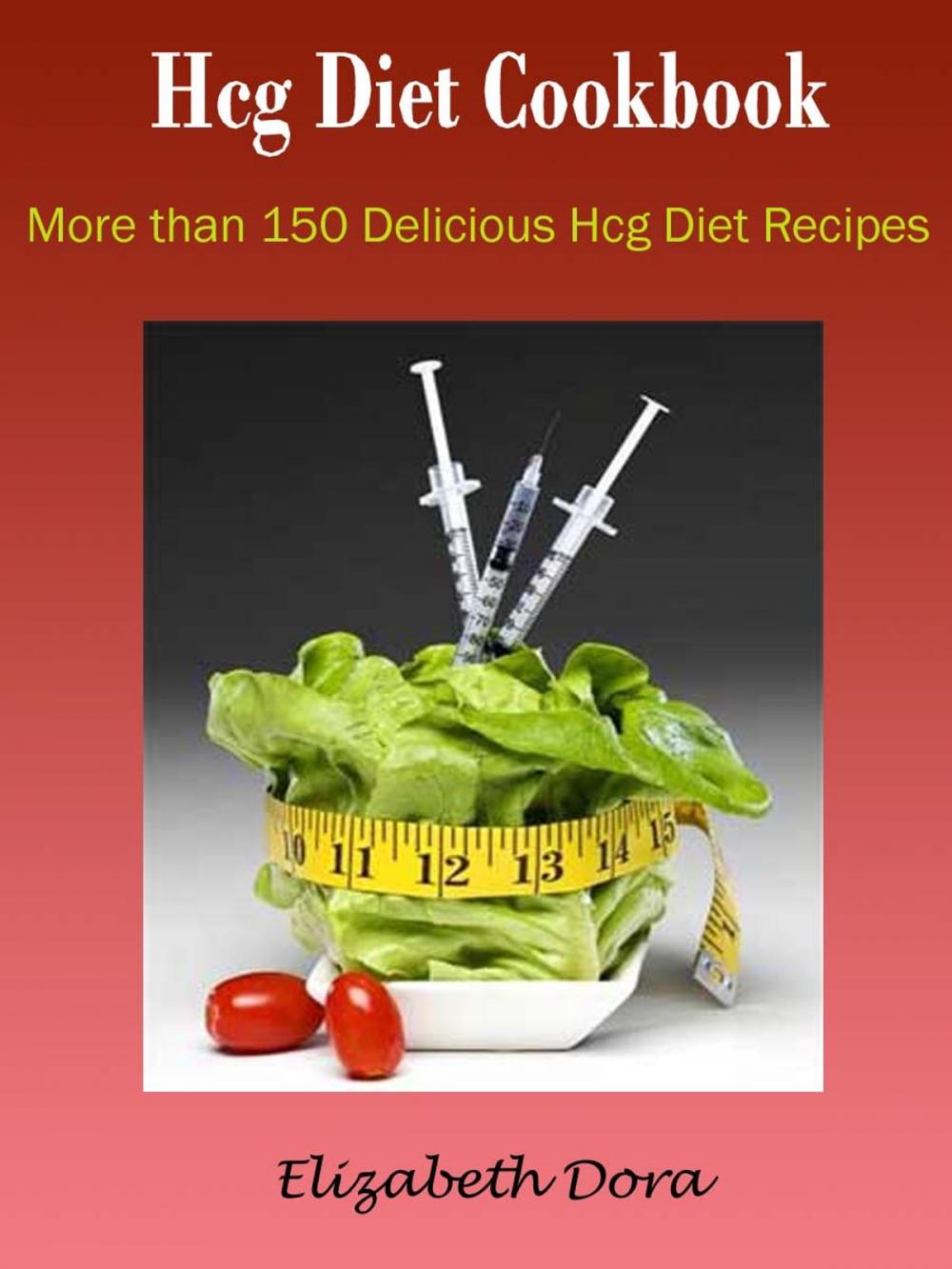 Big bigCover of Hcg Diet Cookbook : More Than 150 Delicious Hcg Diet Recipes