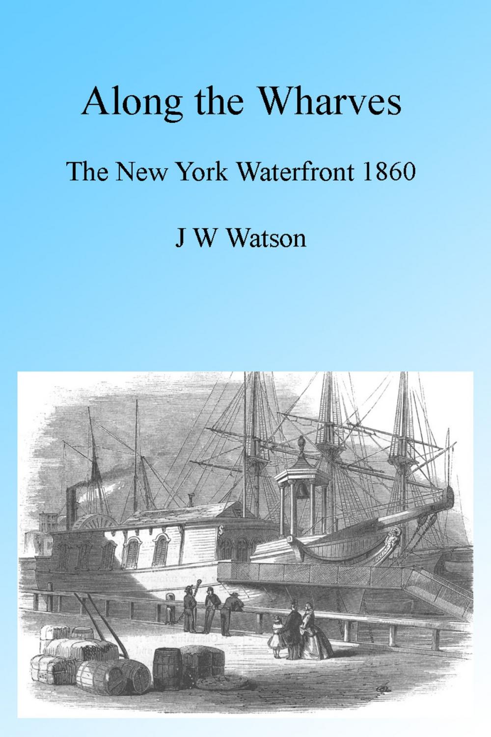 Big bigCover of Along the Wharves, Illustrated