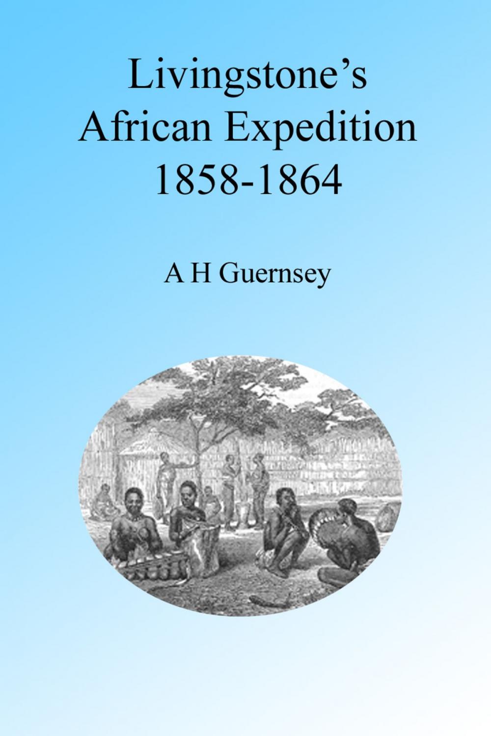 Big bigCover of Livingstone's African Expedition of 1858-1864, Illustrated