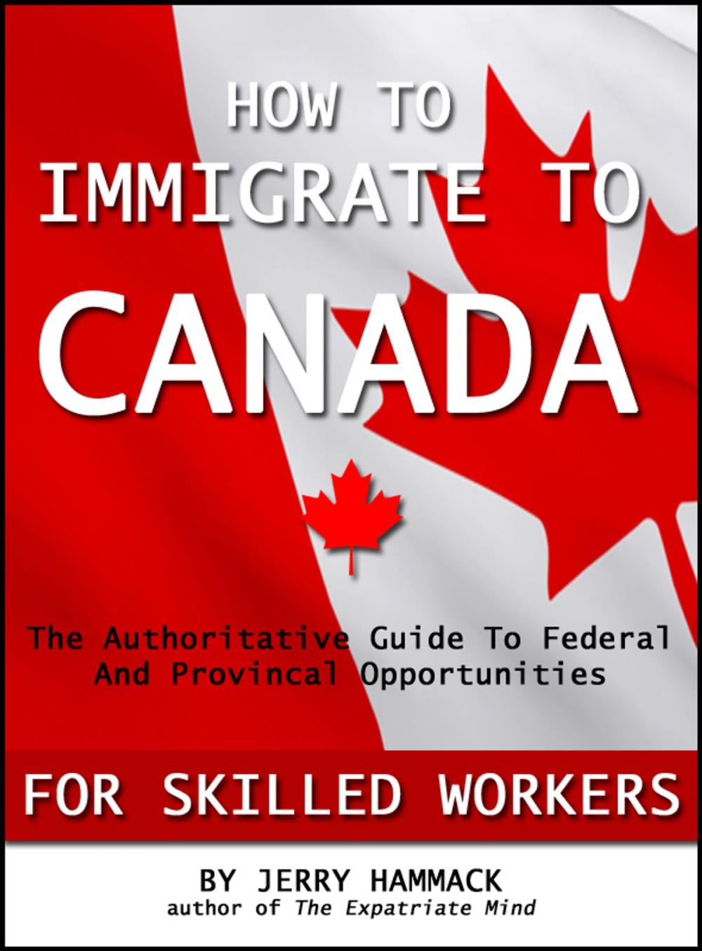 Big bigCover of How To Immigrate To Canada For Skilled Workers