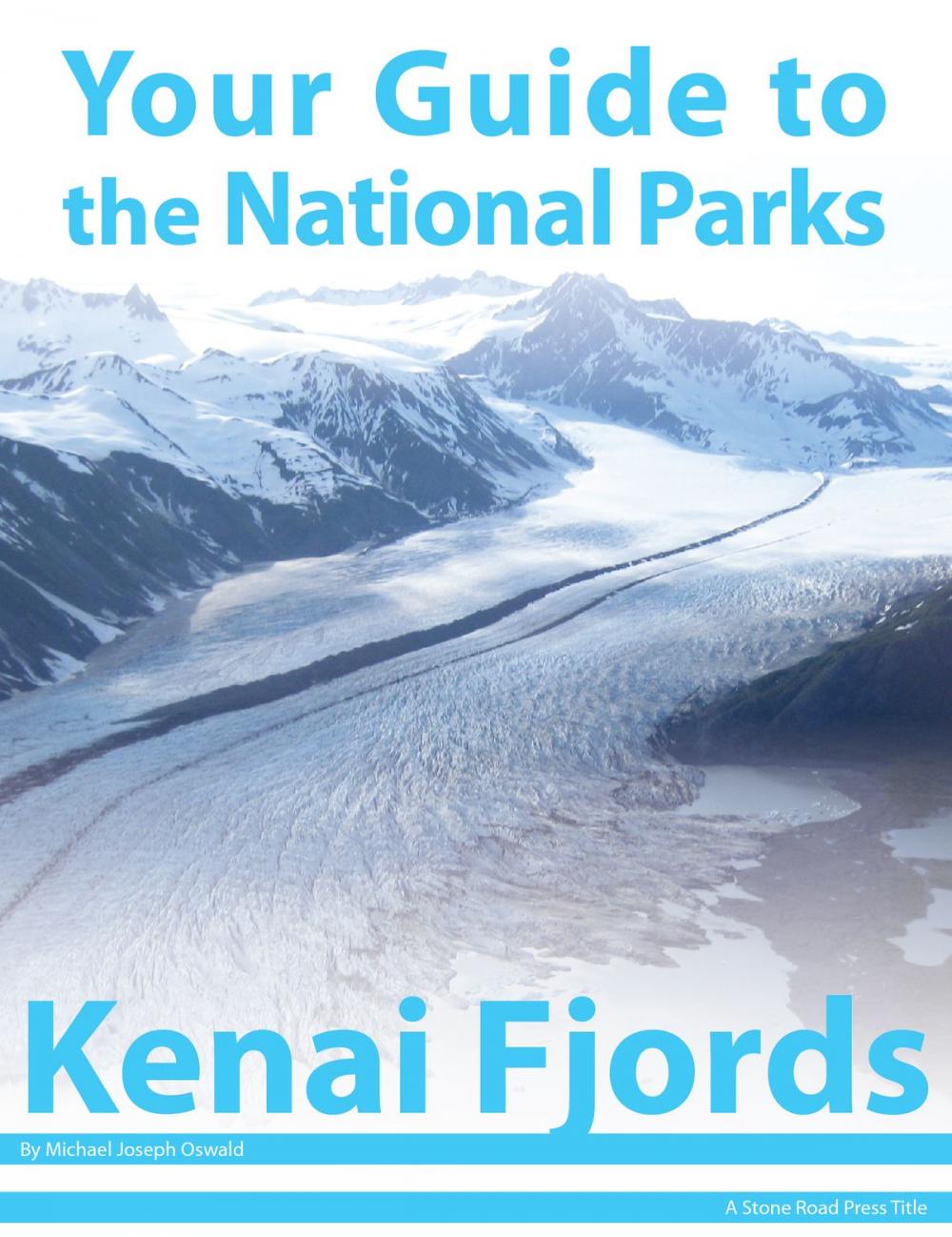 Big bigCover of Your Guide to Kenai Fjords National Park