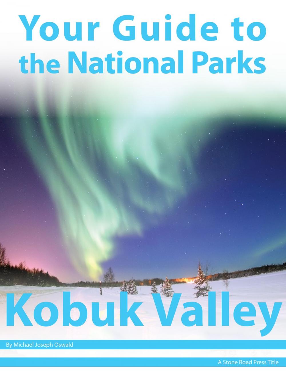 Big bigCover of Your Guide to Kobuk Valley National Park