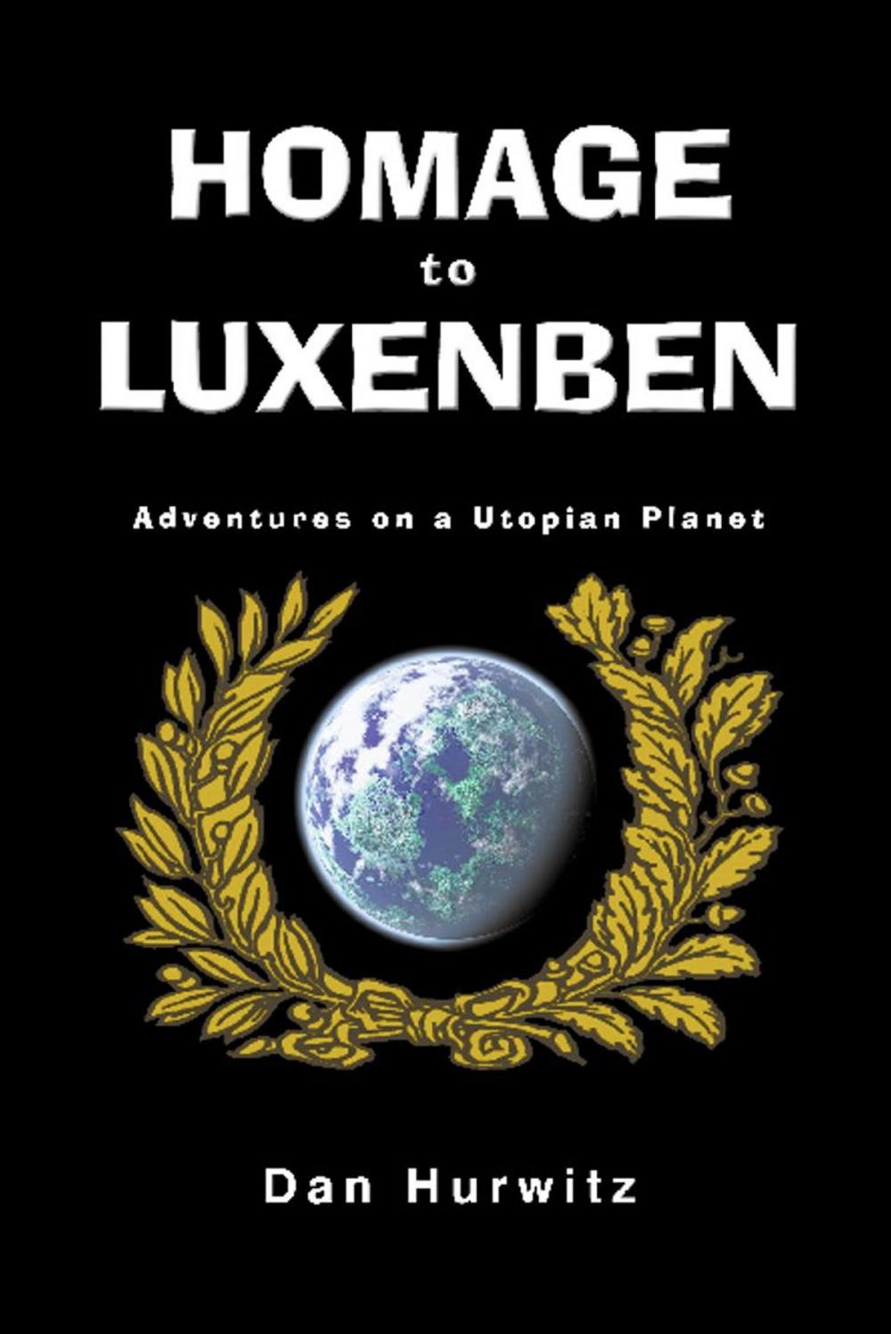 Big bigCover of HOMAGE TO LUXENBEN: Adventures on a Utopian Planet