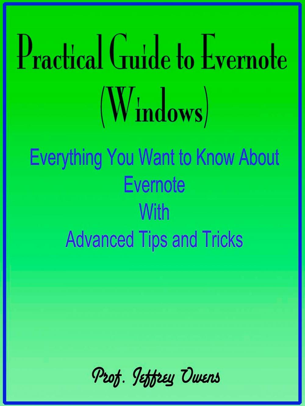 Big bigCover of Practical Guide to Evernote : Everything You Want to Know About Evernote With Advanced Tips and Tricks