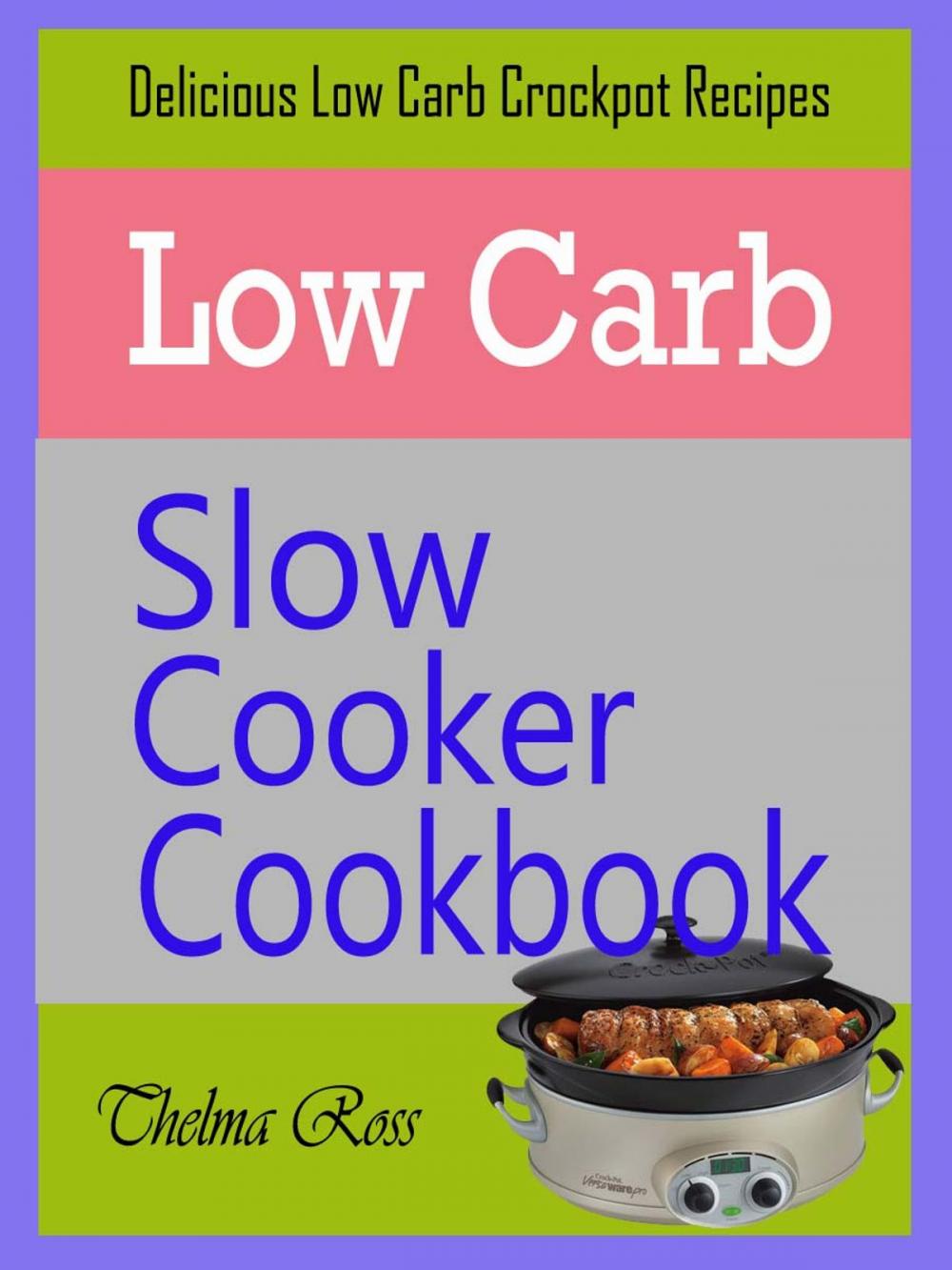 Big bigCover of Low Carb Slow Cooker Cookbook